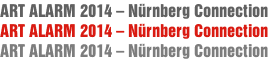 ART ALARM 2014 – Nürnberg Connection