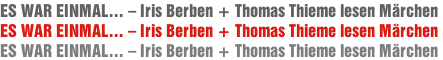 ES WAR EINMAL… – Iris Berben + Thomas Thieme lesen Märchen
