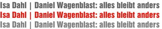Isa Dahl | Daniel Wagenblast: alles bleibt anders