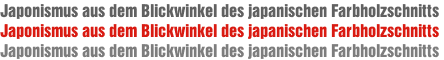 Japonismus aus dem Blickwinkel des japanischen Farbholzschnitts