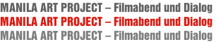 MANILA ART PROJECT – Filmabend und Dialog