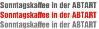 Sonntagskaffee in der ABTART