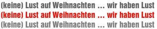 (keine) Lust auf Weihnachten … wir haben Lust